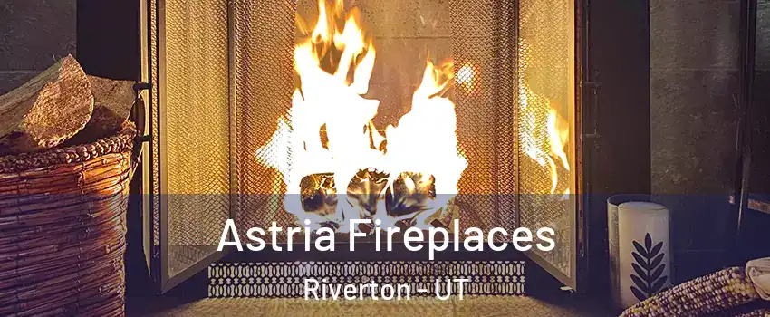  Astria Fireplaces Riverton - UT