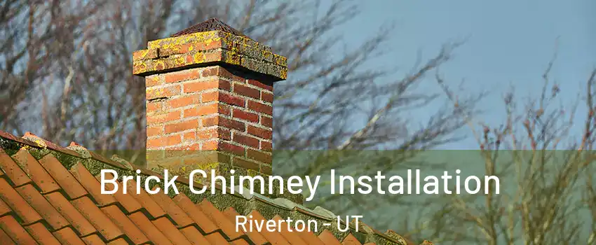  Brick Chimney Installation Riverton - UT