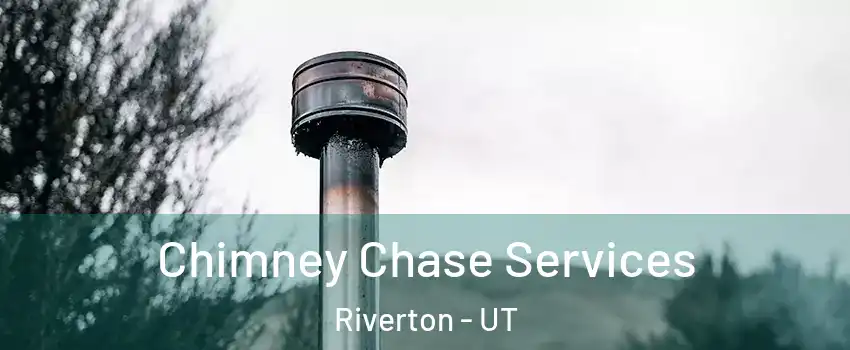  Chimney Chase Services Riverton - UT