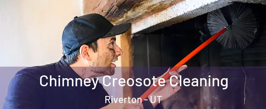  Chimney Creosote Cleaning Riverton - UT