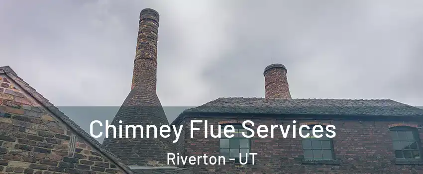  Chimney Flue Services Riverton - UT