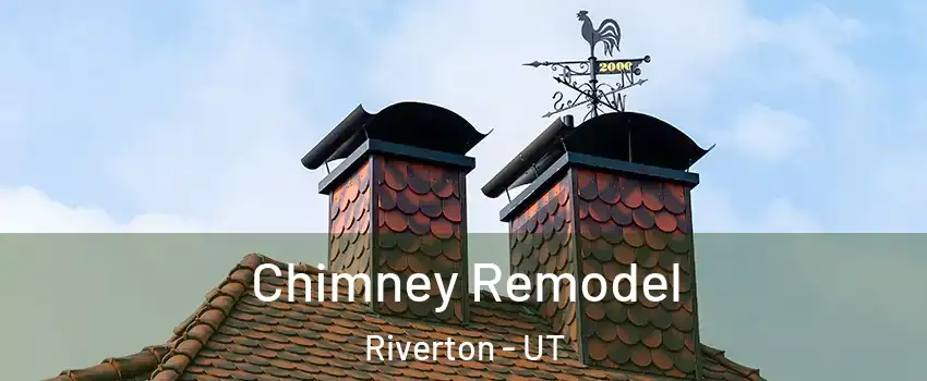  Chimney Remodel Riverton - UT