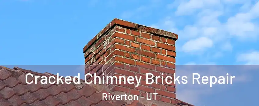  Cracked Chimney Bricks Repair Riverton - UT