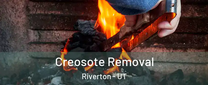  Creosote Removal Riverton - UT