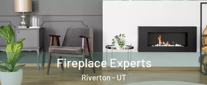  Fireplace Experts Riverton - UT