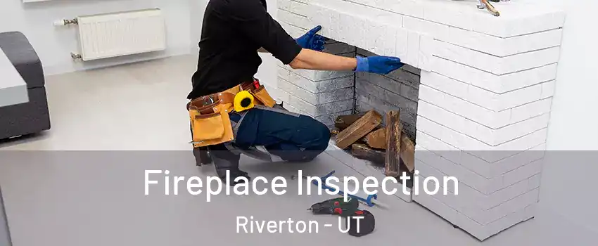  Fireplace Inspection Riverton - UT