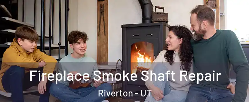  Fireplace Smoke Shaft Repair Riverton - UT