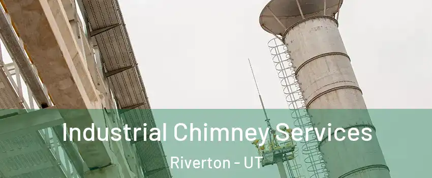  Industrial Chimney Services Riverton - UT