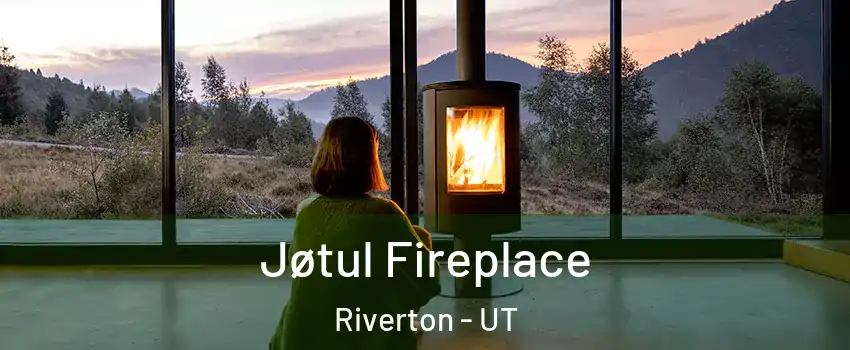  Jøtul Fireplace Riverton - UT
