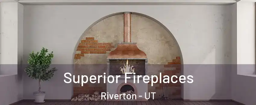  Superior Fireplaces Riverton - UT